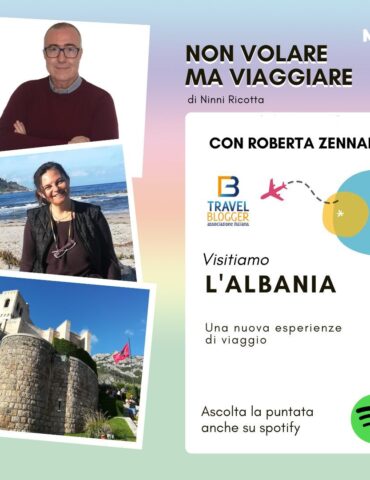 Non volare ma viaggiare - Con Roberta Zennaro visitiamo l'Albania