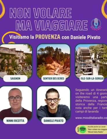 Non volare ma viaggiare - Con Daniele Pivato visitiamo la Provenza