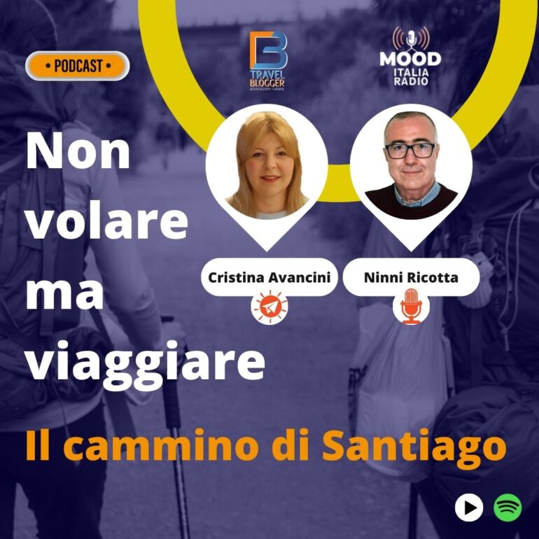 Non volare ma viaggiare podcast - Con Cristina Avancini percorriamo il Cammino di Santiago