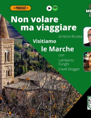 Non volare ma viaggiare - Visitiamo le Marche con Lamberto Funghi