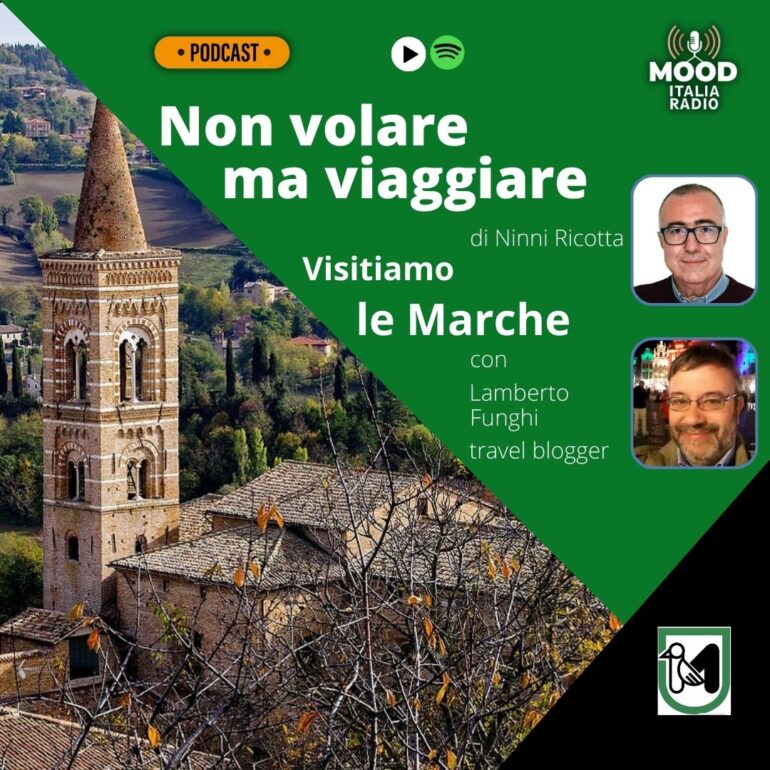 Non volare ma viaggiare - Visitiamo le Marche con Lamberto Funghi