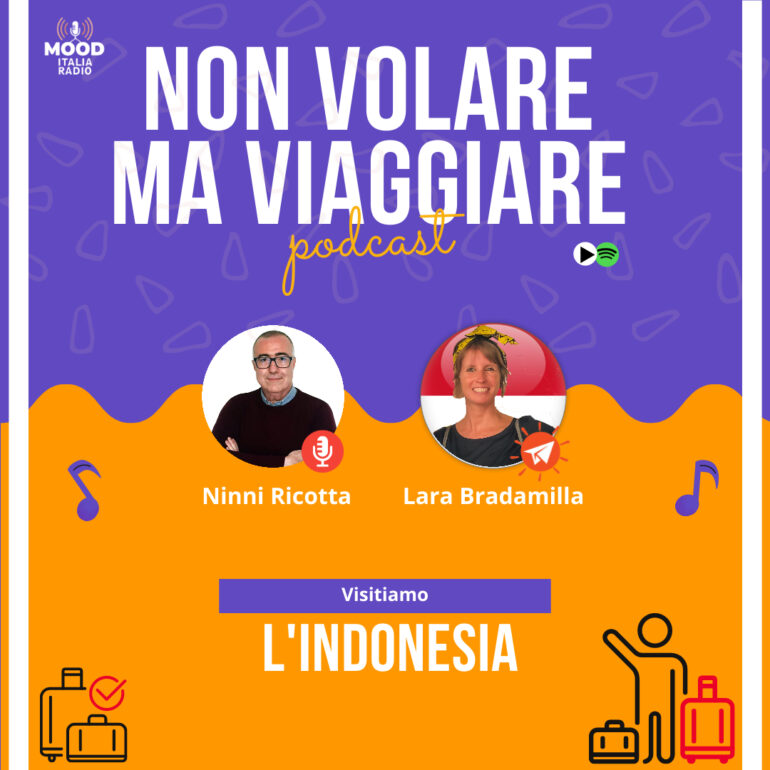 Non volare ma viaggiare - Visitiamo l'Indonesia con Lara Bradamilla