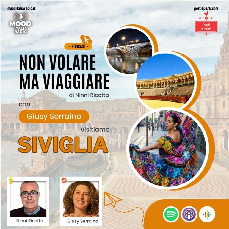 Non volare ma viaggiare - Visitiamo Siviglia con Giusy Serraino