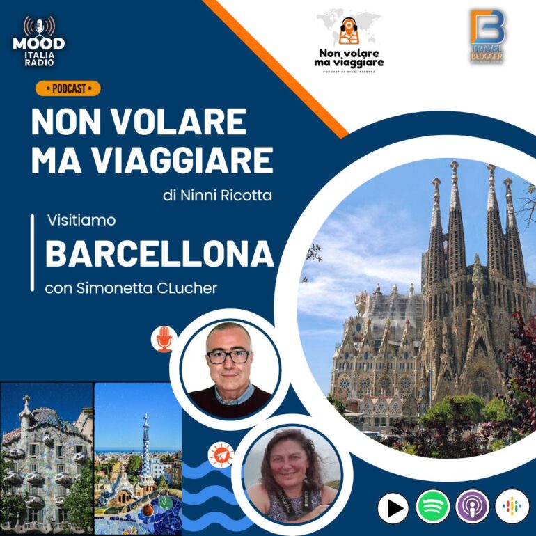 Non volare ma viaggiare - Visitiamo Barcellona con Simonetta Clucher