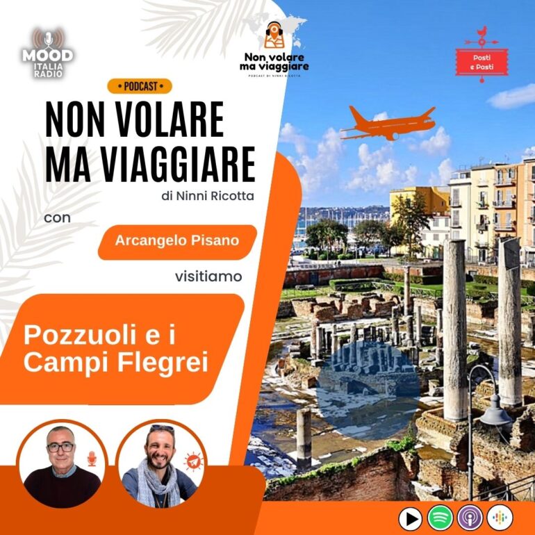 Non volare ma viaggiare - Visitiamo Pozzuoli e io Campi Flegrei con Arcangelo Pisano