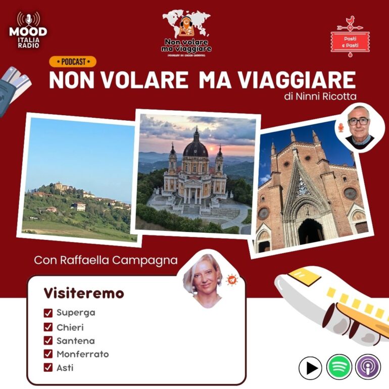 Non volare ma viaggiare - Visitiamo Superga, Chieri, Santéna per raggiungere il Monferrato in provincia di Asti, con Raffaella Campagna