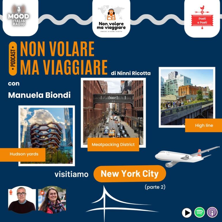 Non volare ma viaggiare - Visitiamo New York - parte 2 -, con Manuela Biondi