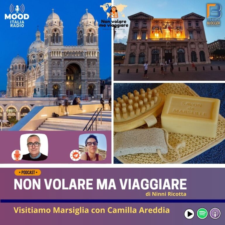 Non volare ma viaggiare - Visitiamo Marsiglia con Camilla Areddia